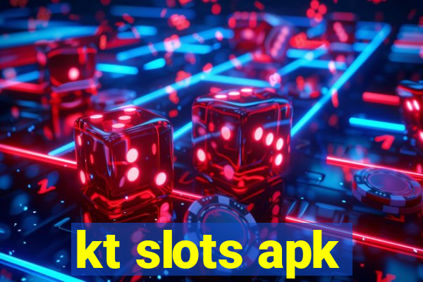 kt slots apk