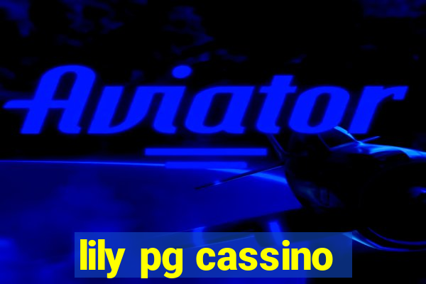 lily pg cassino