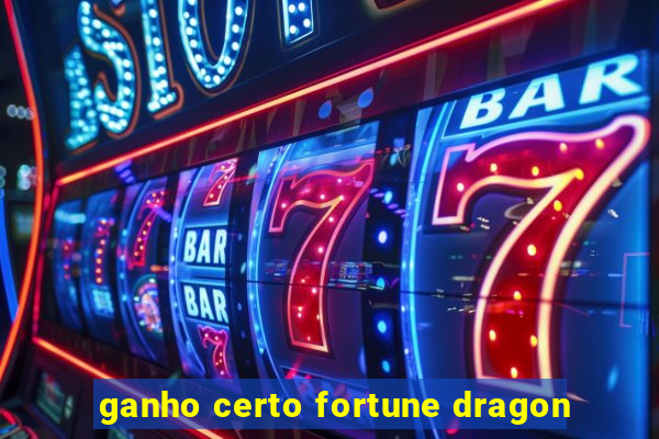 ganho certo fortune dragon