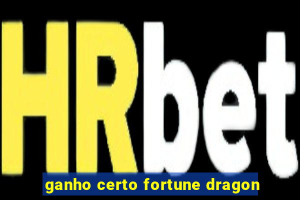 ganho certo fortune dragon