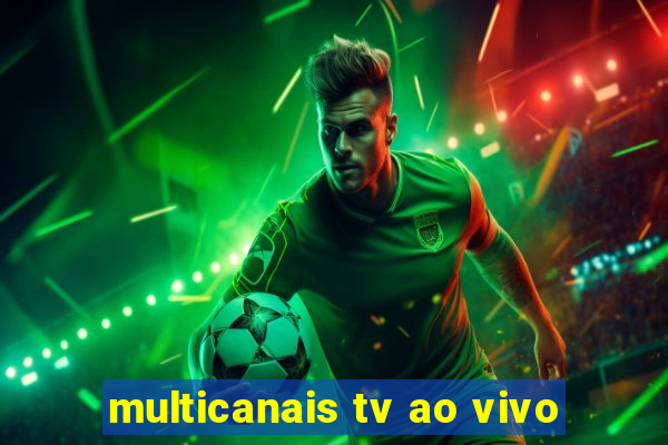 multicanais tv ao vivo