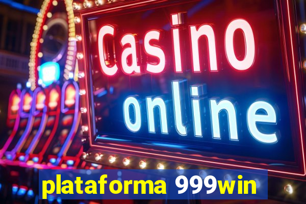 plataforma 999win