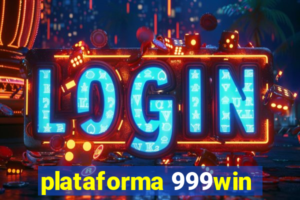 plataforma 999win