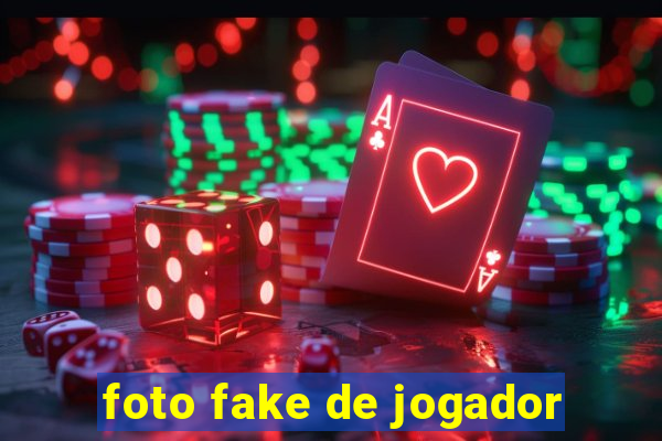 foto fake de jogador