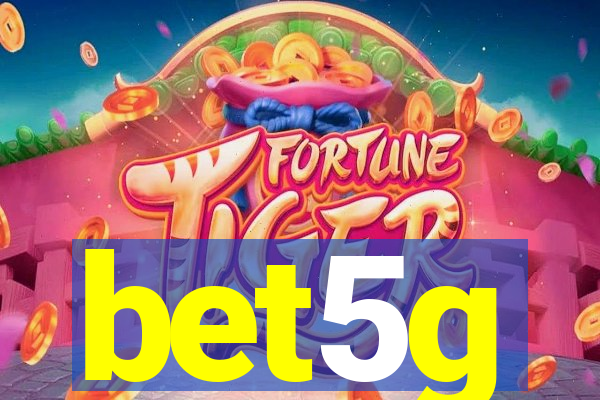 bet5g