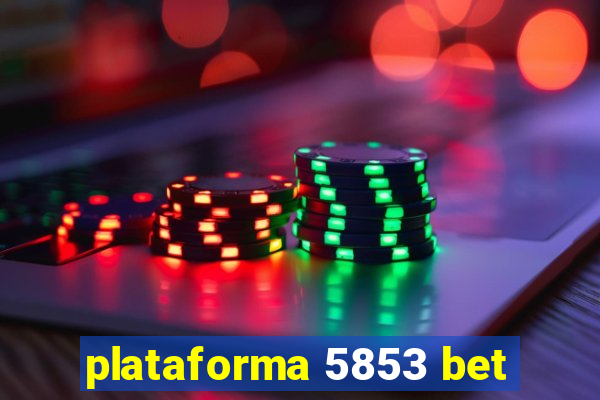 plataforma 5853 bet