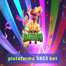 plataforma 5853 bet