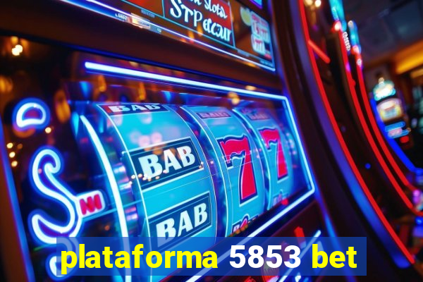 plataforma 5853 bet