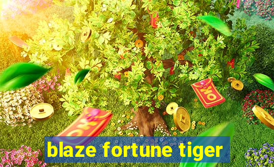 blaze fortune tiger