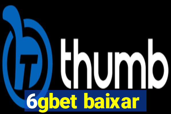 6gbet baixar