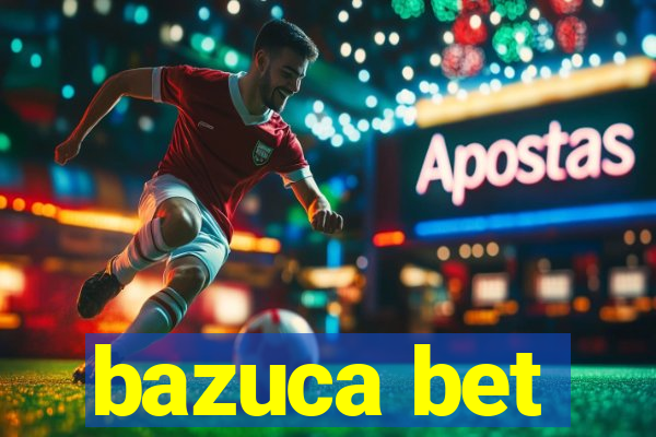 bazuca bet