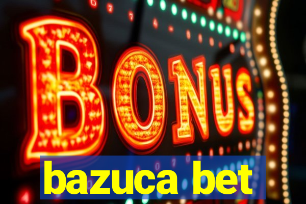 bazuca bet