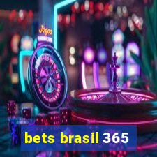 bets brasil 365