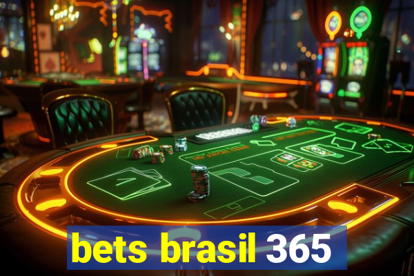 bets brasil 365