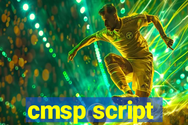 cmsp script