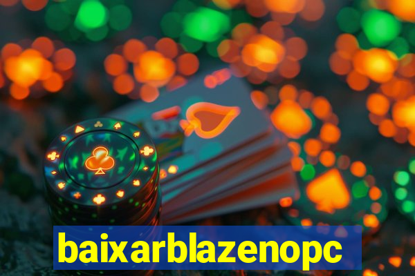 baixarblazenopc