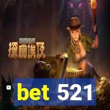 bet 521