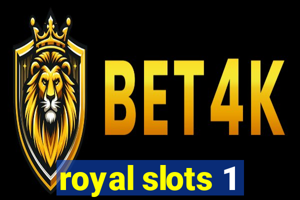 royal slots 1