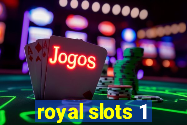 royal slots 1