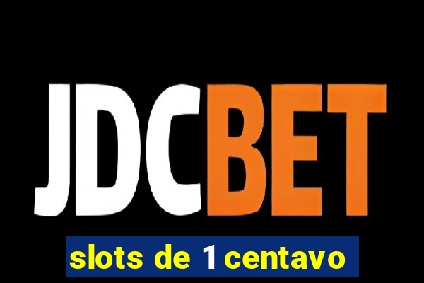 slots de 1 centavo