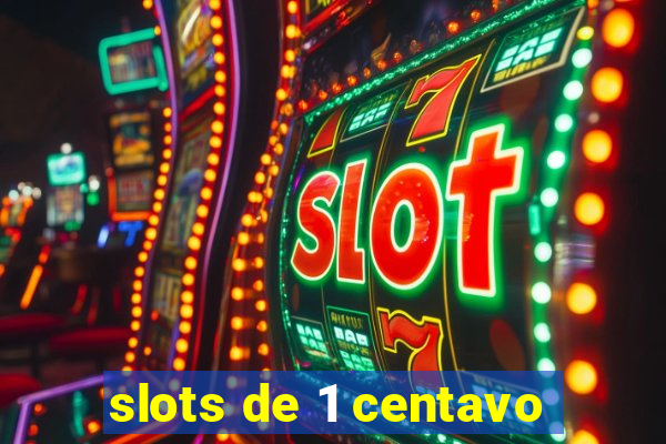 slots de 1 centavo