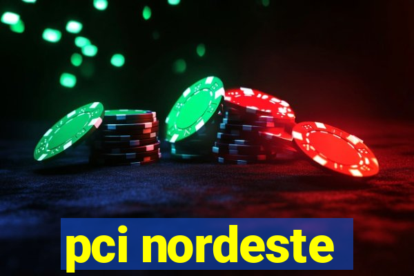 pci nordeste