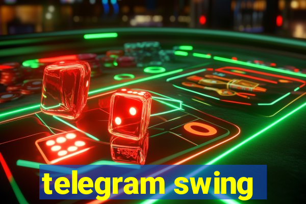 telegram swing