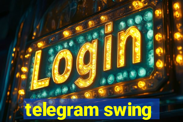 telegram swing