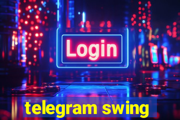 telegram swing