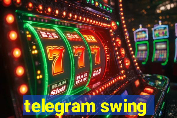 telegram swing