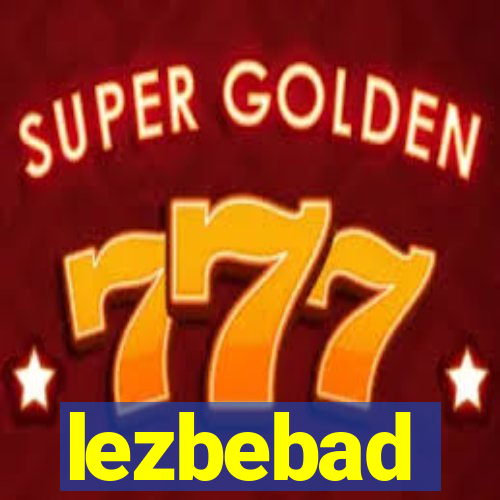 lezbebad