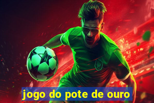 jogo do pote de ouro