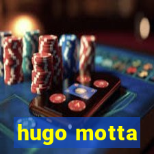 hugo motta