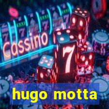 hugo motta