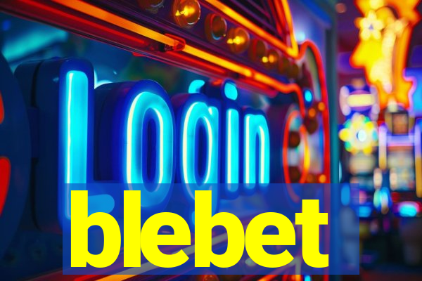 blebet