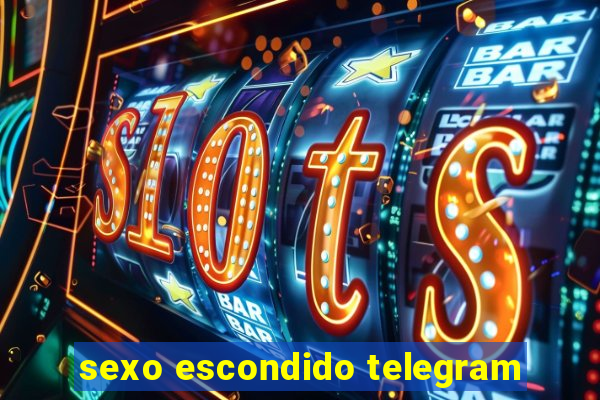 sexo escondido telegram