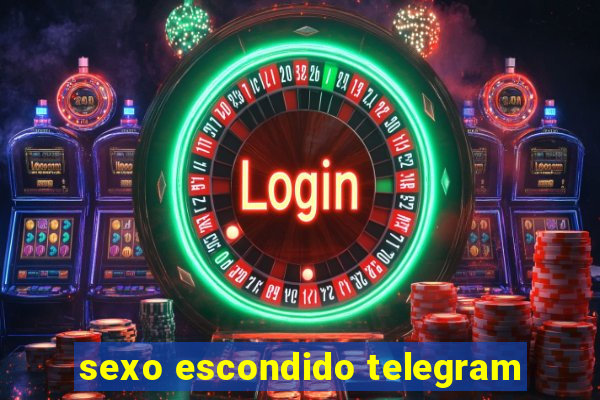 sexo escondido telegram