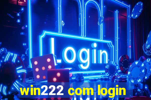 win222 com login