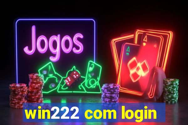 win222 com login