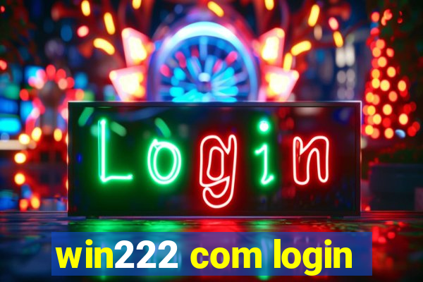 win222 com login