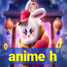 anime h