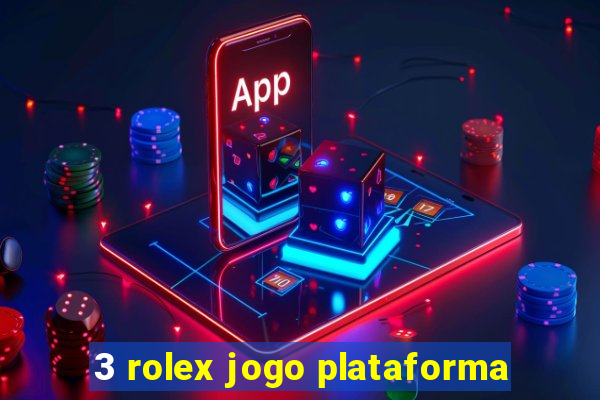 3 rolex jogo plataforma