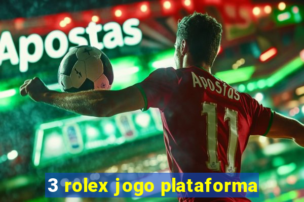 3 rolex jogo plataforma