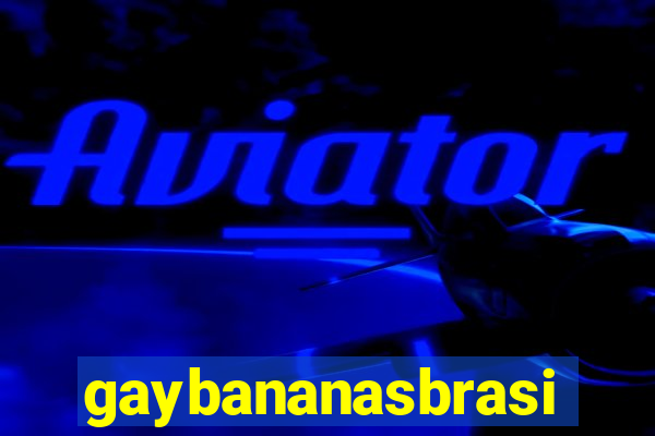 gaybananasbrasil