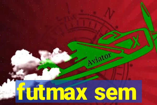 futmax sem