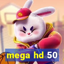 mega hd 50