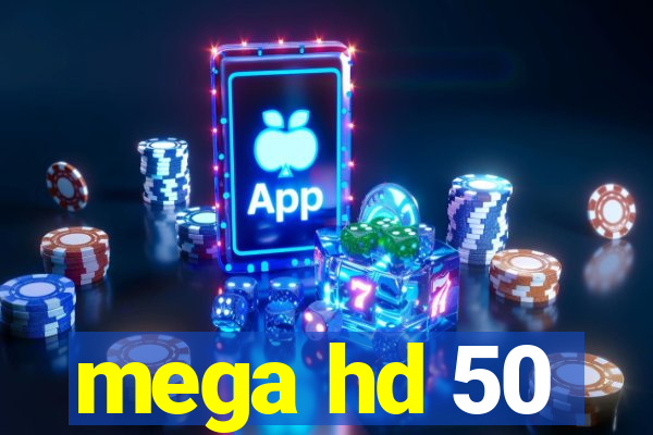 mega hd 50