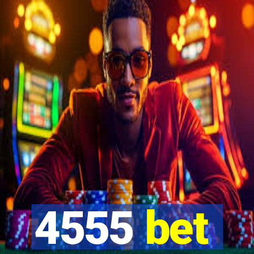 4555 bet