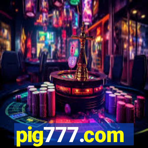 pig777.com