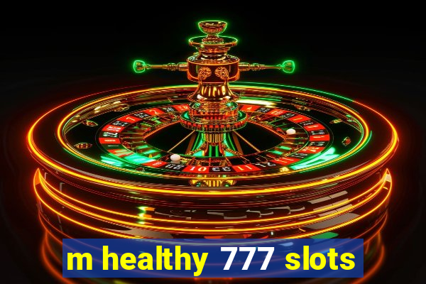 m healthy 777 slots